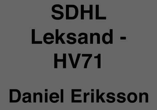 under ishockeymatchen i SDHL mellan Leksand och HV71